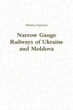 Narrow Gauge Railways of Ukraine and Moldova
