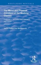 Moral and Physical Condition of the Working Classes Employed in the Cotton Manufacture of Manchester