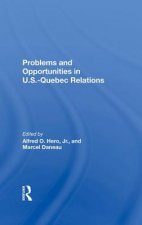 Problems And Opportunities In U.S. - Quebec Relations