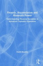 Finance, Accumulation and Monetary Power