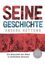 Seine Geschichte - Unsere Rettung