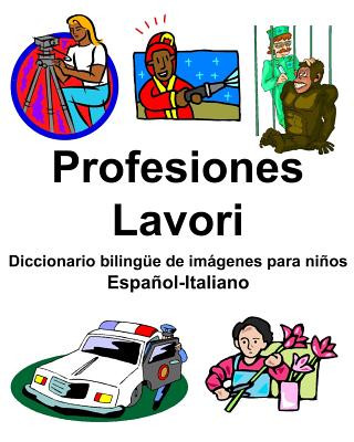 Espa?ol-Italiano Profesiones/Lavori Diccionario bilingüe de imágenes para ni?os