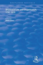 Publications of the Navy Records Society Vol. 138: Shipboard Life and Organisation, 1731-1815