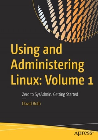 Using and Administering Linux: Volume 1