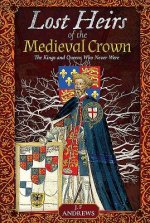 Lost Heirs of the Medieval Crown