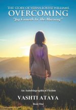 Story of Verna Louise Williams OVERCOMING Joy Cometh In The Morning