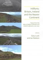 Hillforts: Britain, Ireland and the Nearer Continent