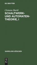 Schaltwerk- und Automatentheorie, I