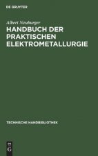 Handbuch Der Praktischen Elektrometallurgie