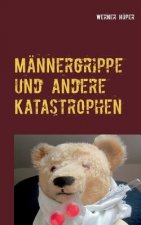 Mannergrippe und andere Katastrophen