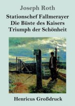 Stationschef Fallmerayer / Die Buste des Kaisers / Triumph der Schoenheit (Grossdruck)