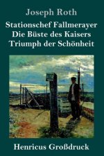 Stationschef Fallmerayer / Die Buste des Kaisers / Triumph der Schoenheit (Grossdruck)
