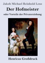 Der Hofmeister oder Vorteile der Privaterziehung (Grossdruck)
