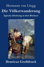 Die Voelkerwanderung (Grossdruck)