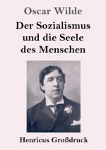 Sozialismus und die Seele des Menschen (Grossdruck)