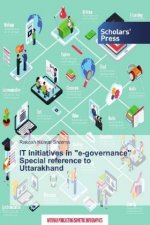 IT initiatives in e-governance Special reference to Uttarakhand