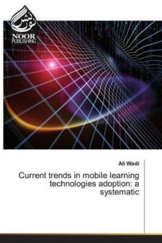 Current trends in mobile learning technologies adoption