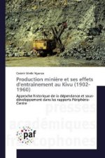 Production mini?re et ses effets d'entraînement au Kivu (1902-1960)
