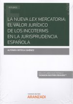 LA NUEVA LEX MERCATORIA: EL VALOR JURÍDICO DE LOS INCOTERMS EN LA JURISPRUDENCIA