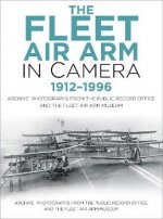 Fleet Air Arm in Camera 1912-1996