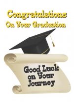 Congratulations on Your Graduation: Good Luck on Your Journey