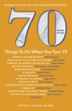 70 Things to Do When You Turn 70 - Second Edition: Making the Most of Your Milestone Birthday