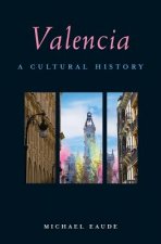 Valencia: A Cultural History