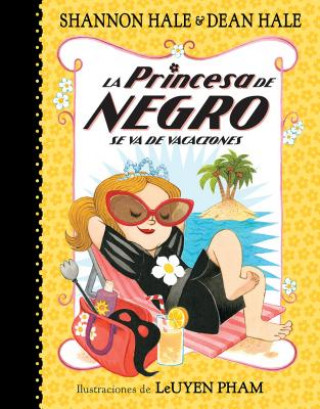 La Princesa de Negro Se Va de Vacaciones = The Princess in Black Takes a Vacation