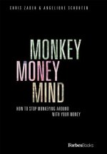 Monkey Money Mind: How to Stop Monkeying Around with Your Money