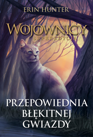 Wojownicy Tom 2 Przepowiednia Błękitnej Gwiazdy