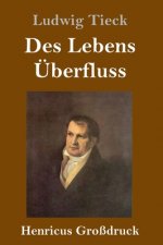Des Lebens UEberfluss (Grossdruck)