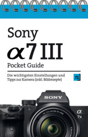 Sony Alpha 7 III Pocket Guide (Christian Alkemper)(Miękka)