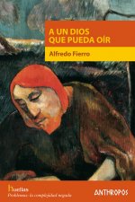 A UN DIOS QUE PUEDA OIR