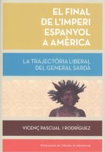 EL FINAL DE L'IMPERI ESPANYOL A AMÈRICA