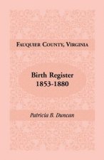 Fauquier County, Virginia, Birth Register, 1853-1880