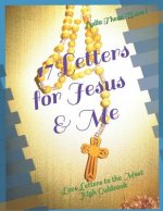 17 Letters for Jesus & Me: Love Letters to the Most High Guideook