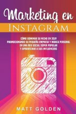 Marketing En Instagram: Cómo Dominar Su Nicho En 2019 Promocionando Su Peque?a Empresa Y Marca Personal En Una Red Social Súper Popular Y Apro