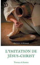 L'imitation de Jesus-Christ (Guide spirituel pour le quotidien du chretien ordinaire)