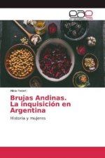 Brujas Andinas. La inquisición en Argentina