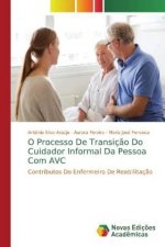 O Processo De Transiç?o Do Cuidador Informal Da Pessoa Com AVC