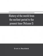 History of the world from the earliest period to the present time (Volume I)