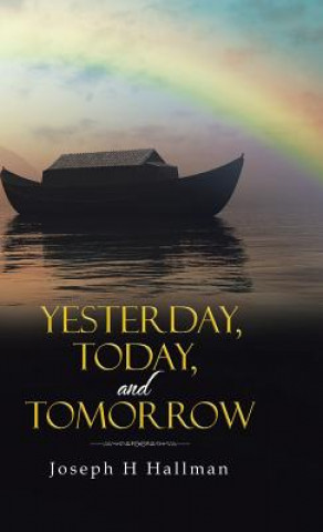 Yesterday, Today, and Tomorrow