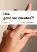 Pero... !?que me cuentas?!