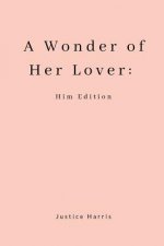 Wonder of Her Lover: Him Edition
