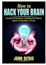 How to Hack Your Brain