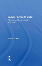 Sexual Politics In Cuba