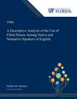 Descriptive Analysis of the Use of Filled Pauses Among Native and Nonnative Speakers of English