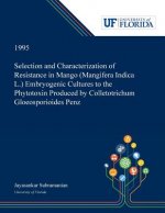 Selection and Characterization of Resistance in Mango (Mangifera Indica L.) Embryogenic Cultures to the Phytotoxin Produced by Colletotrichum Gloeospo