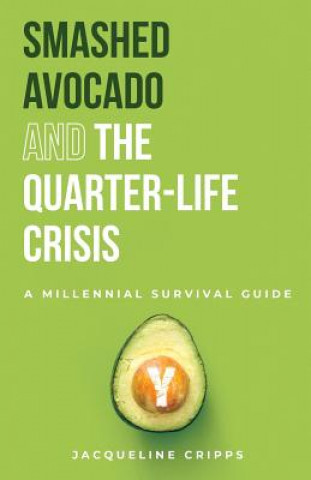 Smashed Avocado and the Quarter-Life Crisis