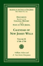 Documents Relating to the Colonial History of the State of New Jersey, Calendar of New Jersey Wills, Volume II, 1730-1750